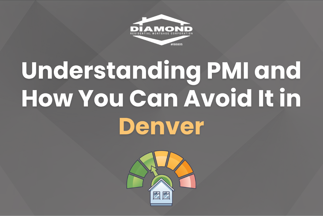Understanding PMI and How You Can Avoid It in Denver
